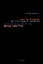 Umschlag der Monografie Anachronismen : Historiografie und
                    Kino